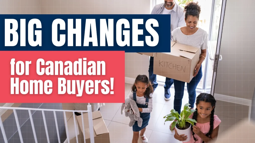 Home Buying Changes in Canada: How New Rules Impact You