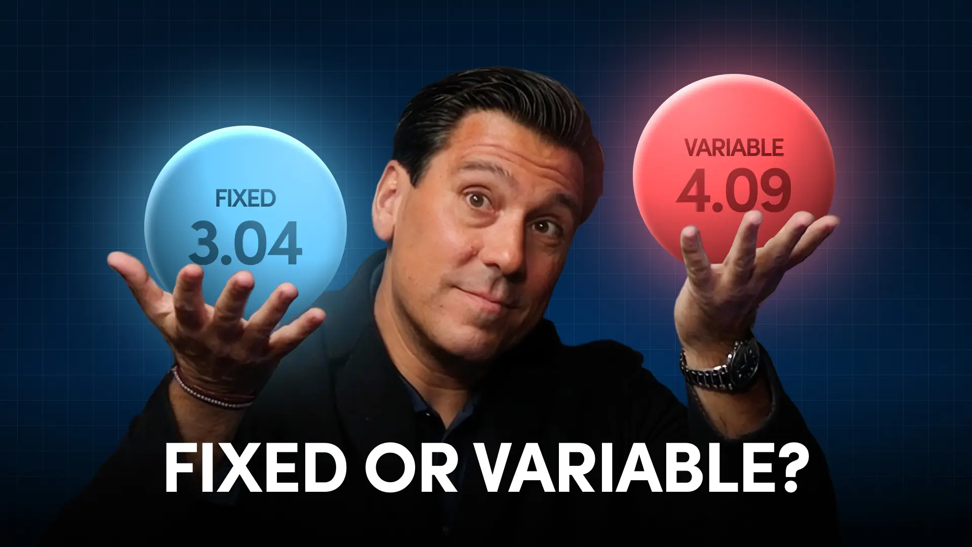 Man holds a blue ball labeled FIXED 3.04 and a red ball labeled VARIABLE 4.09 against a dark grid background, with a puzzled expression.
